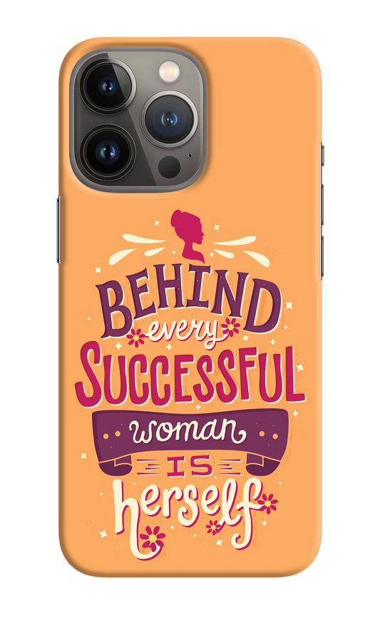 Behind Every Successful Woman There Is Herself iPhone 13 Pro Hard Case Back Cover by Casekaro