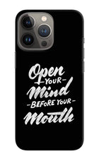 Open Your Mind Before Your Mouth iPhone 13 Pro Max Hard Case Back Cover by Casekaro