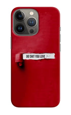 Do Shit You Love iPhone 13 Pro Max Hard Case Back Cover by Casekaro
