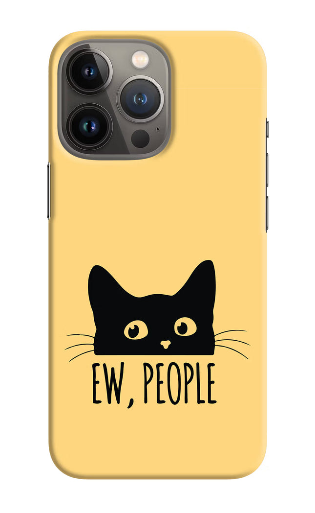 Ew People Catitude iPhone 13 Pro Max Hard Case Back Cover by Casekaro