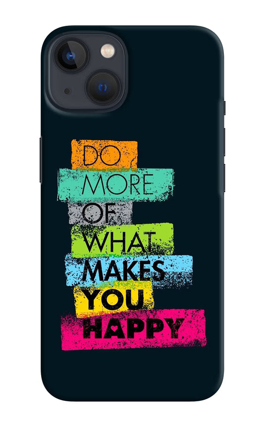 Do More Of What Makes You Happy iPhone 13 Mini Hard Case Back Cover by Casekaro