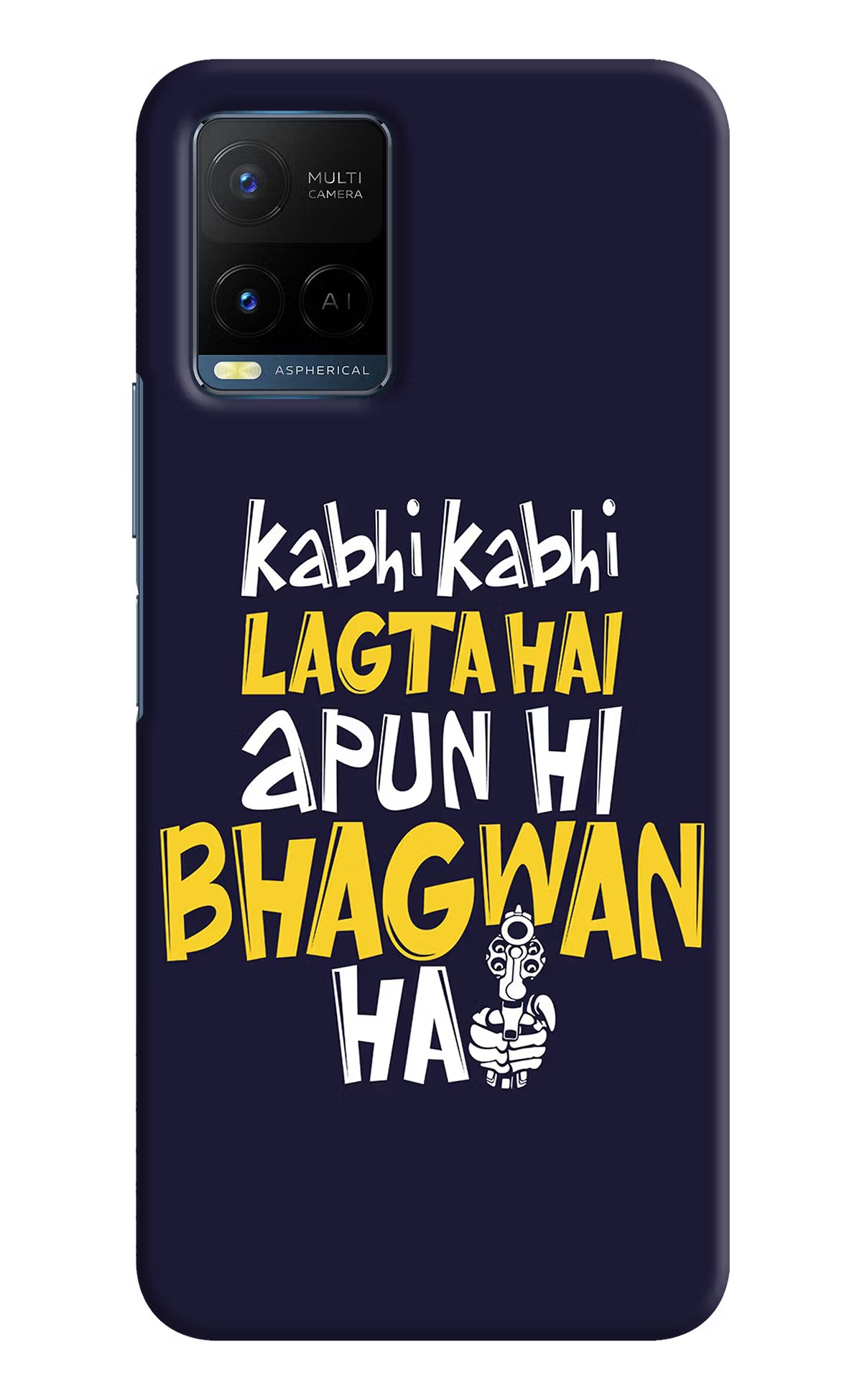 Kabhi Kabhi Lagta Hai Apun Hi Bhagwan Hai Vivo Y21/Y21s/Y33s Hard Case Back Cover by Casekaro
