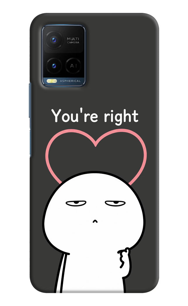 You're Right Vivo Y21/Y21s/Y33s Hard Case Back Cover by Casekaro