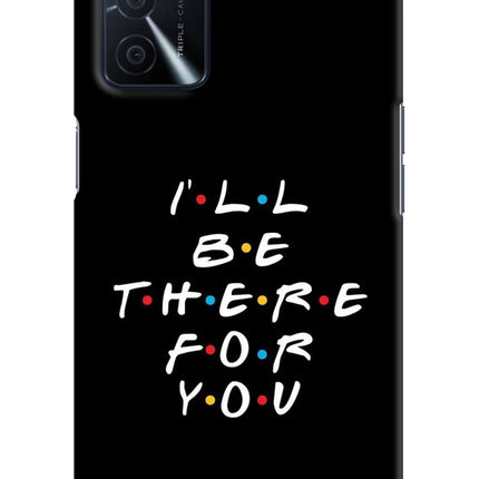 I'll Be There For You Oppo A16 Hard Case Back Cover by Casekaro