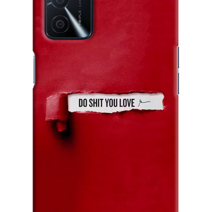 Do Shit You Love Oppo A16 Hard Case Back Cover by Casekaro