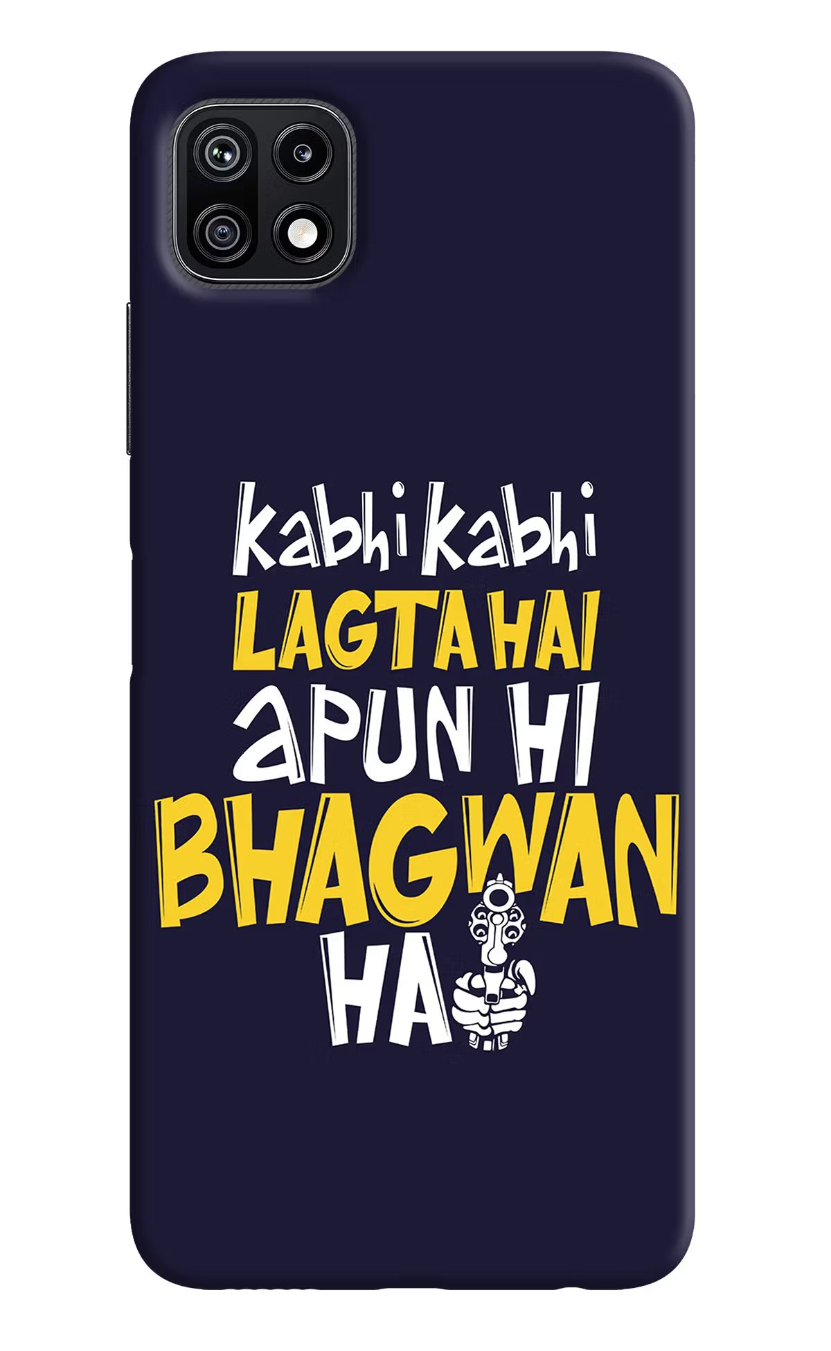 Kabhi Kabhi Lagta Hai Apun Hi Bhagwan Hai Samsung F42 5G Hard Case Back Cover by Casekaro
