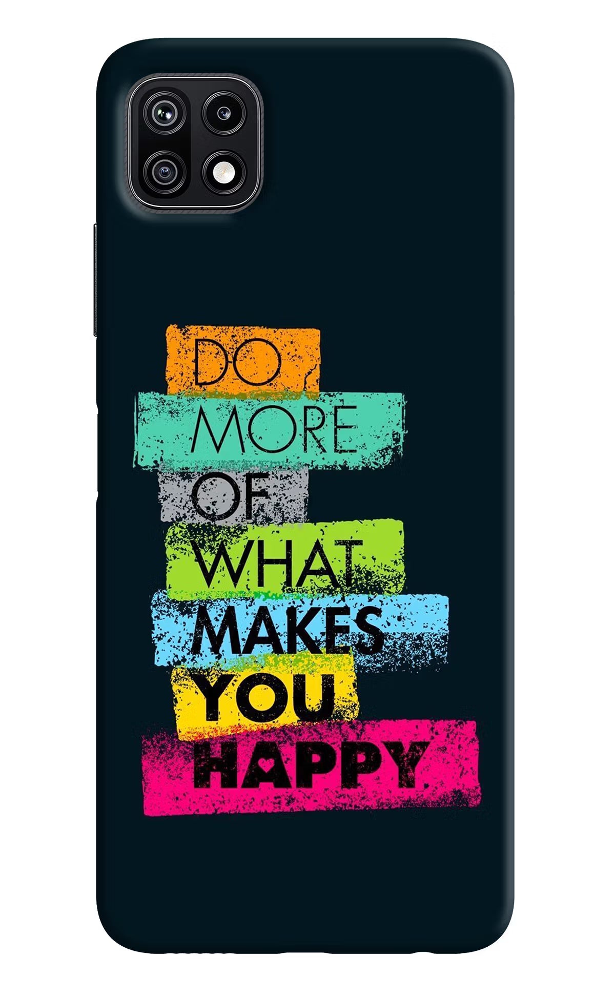 Do More Of What Makes You Happy Samsung F42 5G Hard Case Back Cover by Casekaro