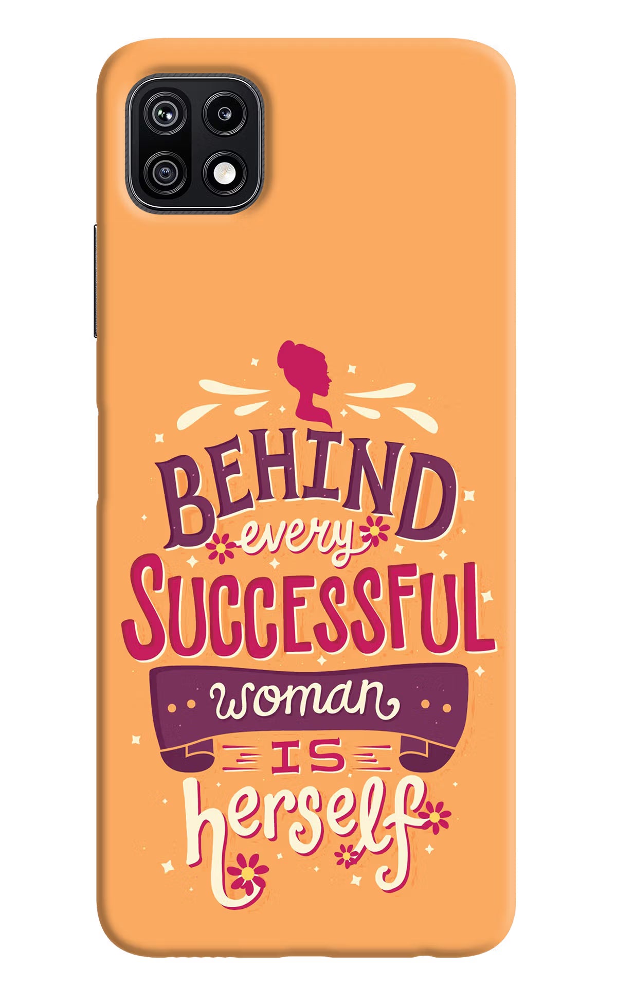 Behind Every Successful Woman There Is Herself Samsung F42 5G Hard Case Back Cover by Casekaro