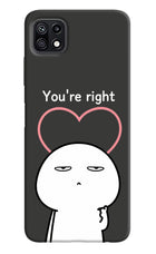 You're Right Samsung F42 5G Hard Case Back Cover by Casekaro