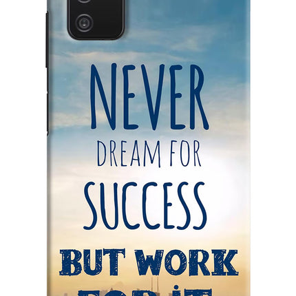 Never Dream For Success But Work For It Samsung A03s Hard Case Back Cover by Casekaro