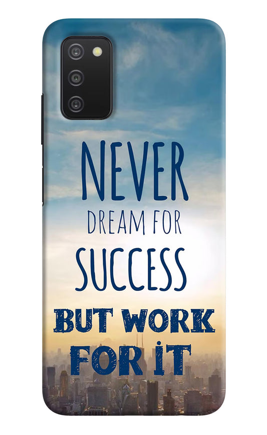Never Dream For Success But Work For It Samsung A03s Hard Case Back Cover by Casekaro