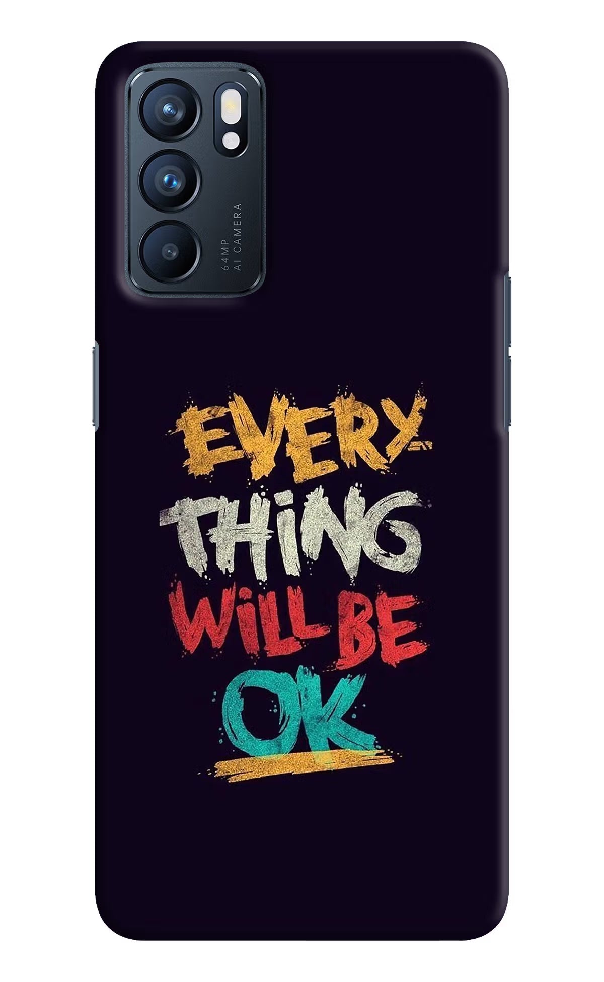 Everything Will Be Ok Oppo Reno6 5G Hard Case Back Cover by Casekaro