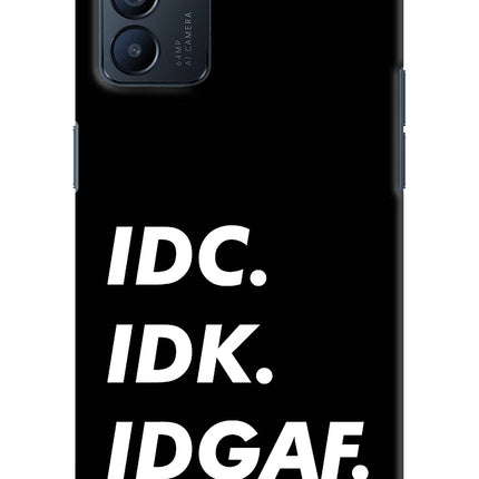 Idc Idk Idgaf Oppo Reno6 5G Hard Case Back Cover by Casekaro