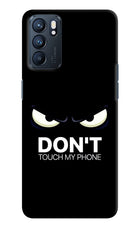 Don'T Touch My Phone Oppo Reno6 5G Hard Case Back Cover by Casekaro