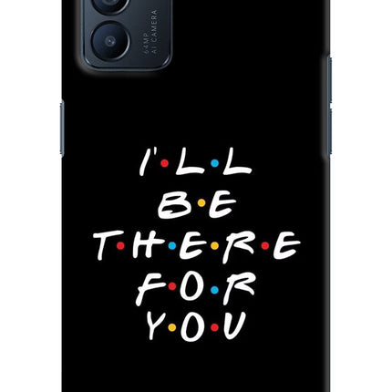 I'll Be There For You Oppo Reno6 5G Hard Case Back Cover by Casekaro