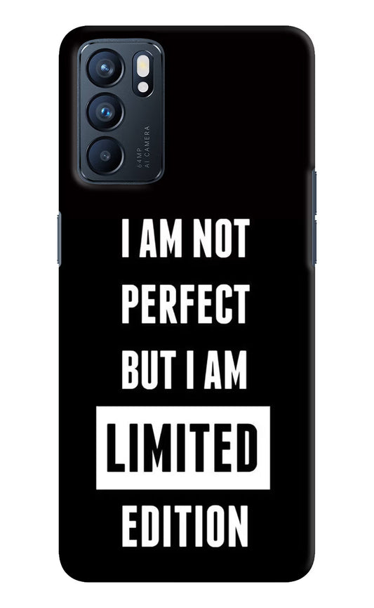 I Am Not Perfect But I Am Limited Edition Oppo Reno6 5G Hard Case Back Cover by Casekaro