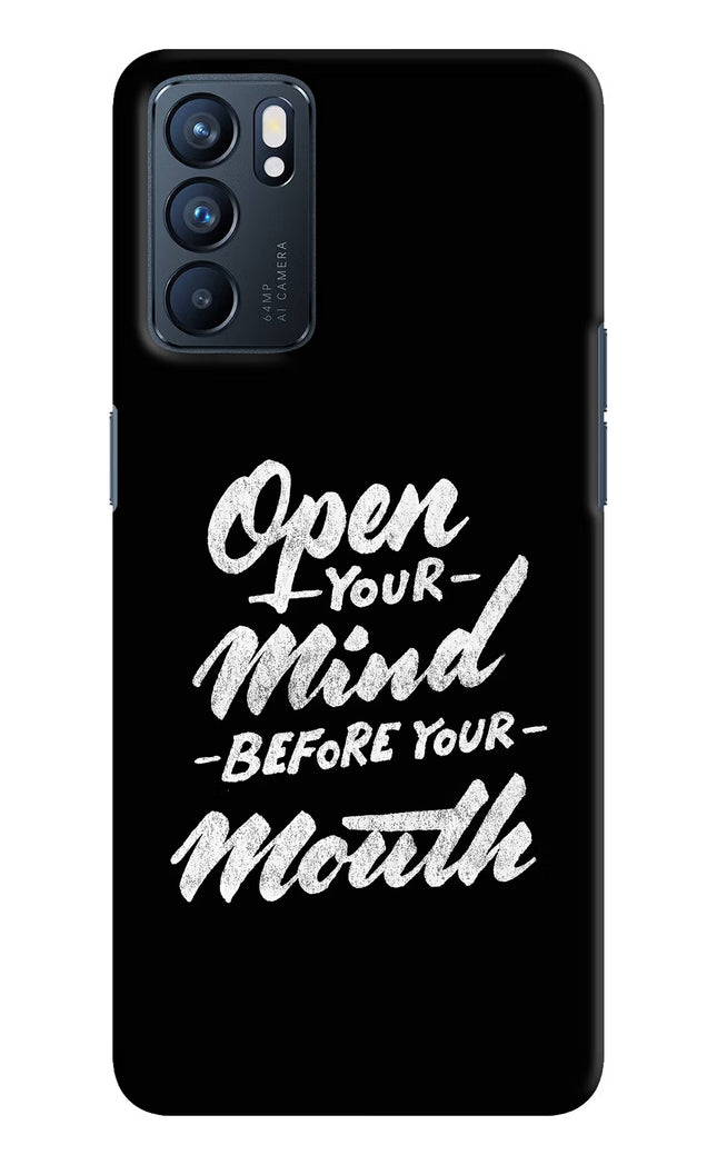 Open Your Mind Before Your Mouth Oppo Reno6 5G Hard Case Back Cover by Casekaro
