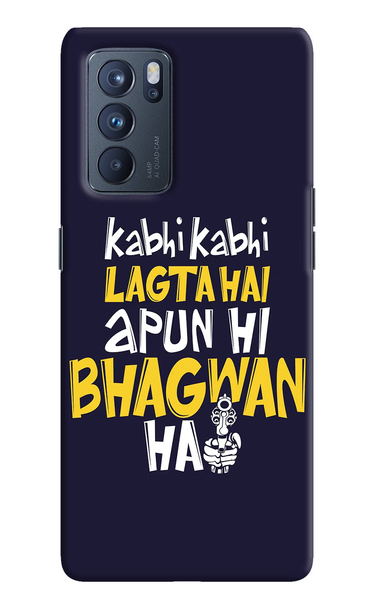 Kabhi Kabhi Lagta Hai Apun Hi Bhagwan Hai Oppo Reno6 Pro 5G Hard Case Back Cover by Casekaro