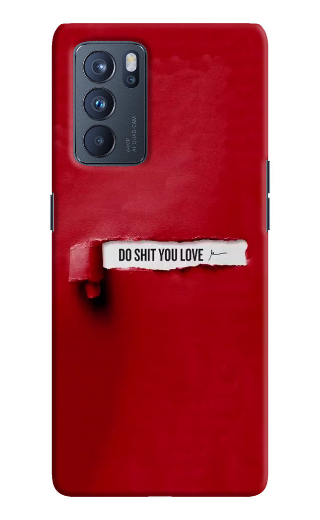 Do Shit You Love Oppo Reno6 Pro 5G Hard Case Back Cover by Casekaro