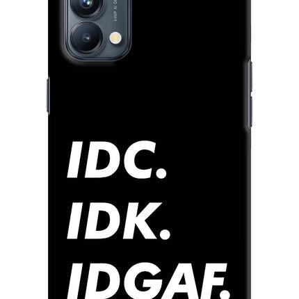 Idc Idk Idgaf Oppo Reno5 Pro 5G Hard Case Back Cover by Casekaro