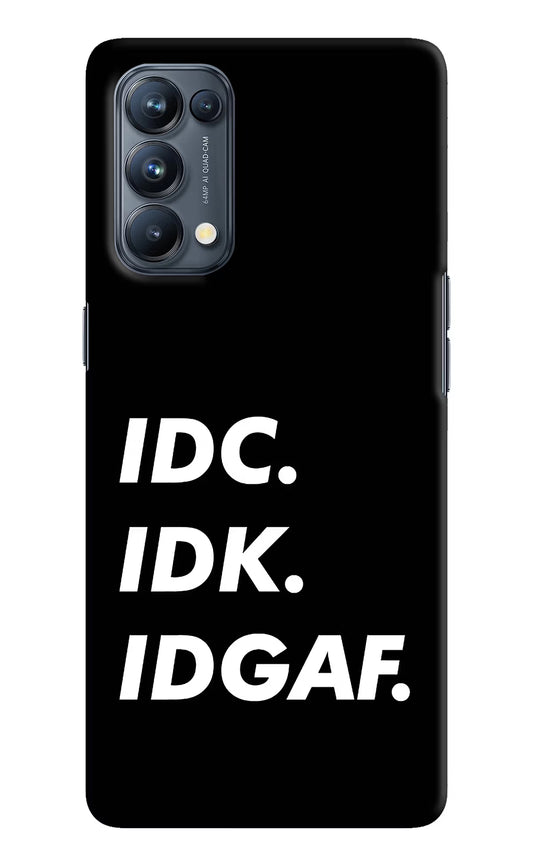 Idc Idk Idgaf Oppo Reno5 Pro 5G Hard Case Back Cover by Casekaro