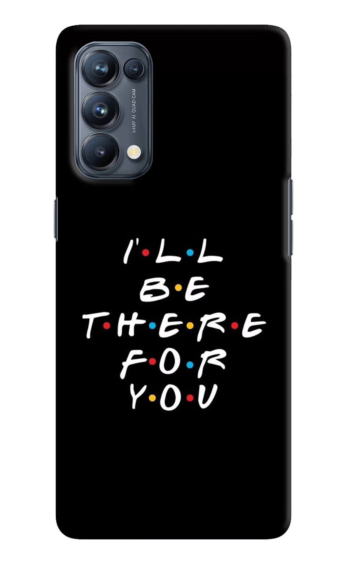 I'll Be There For You Oppo Reno5 Pro 5G Hard Case Back Cover by Casekaro