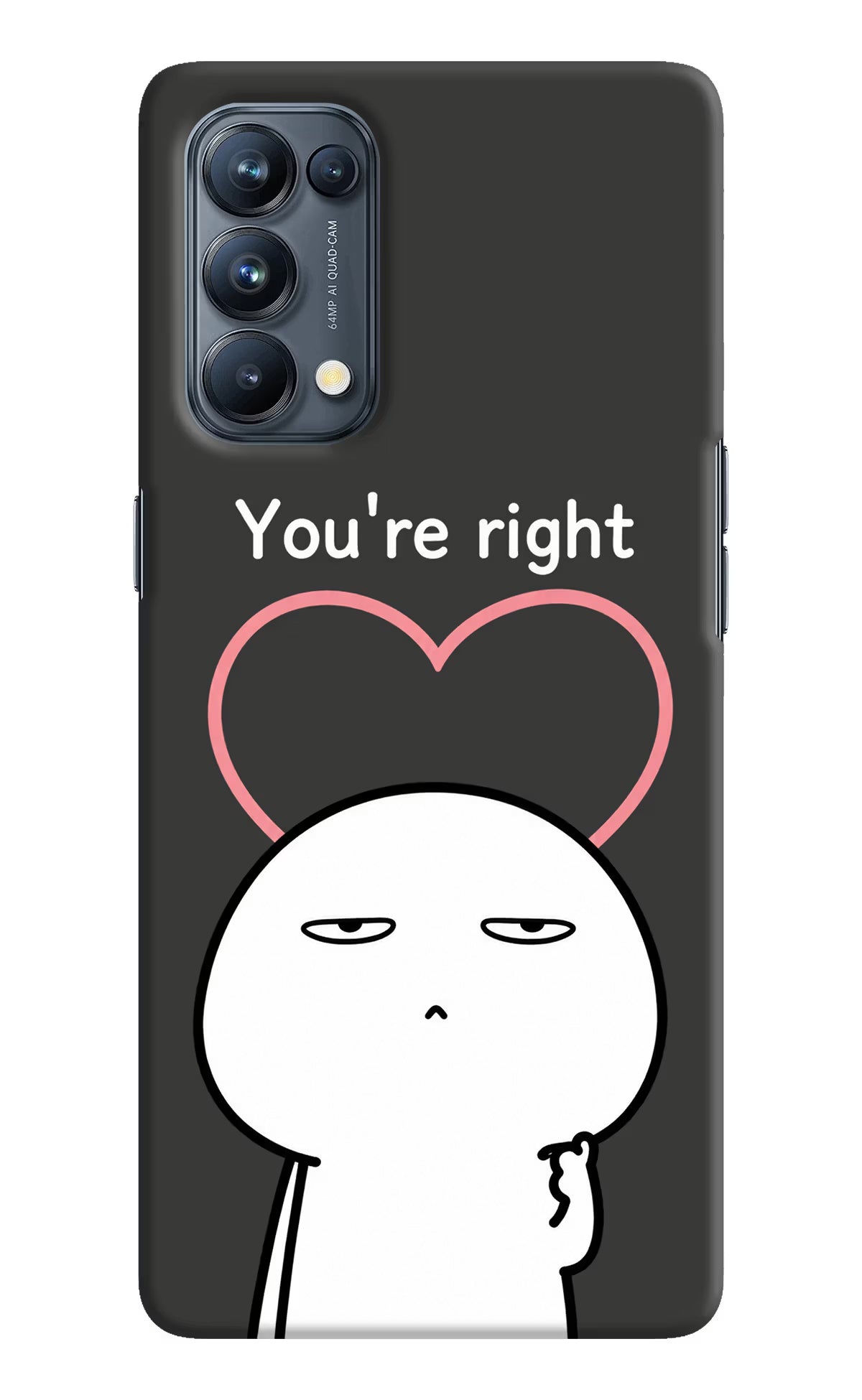 You're Right Oppo Reno5 Pro 5G Back Cover