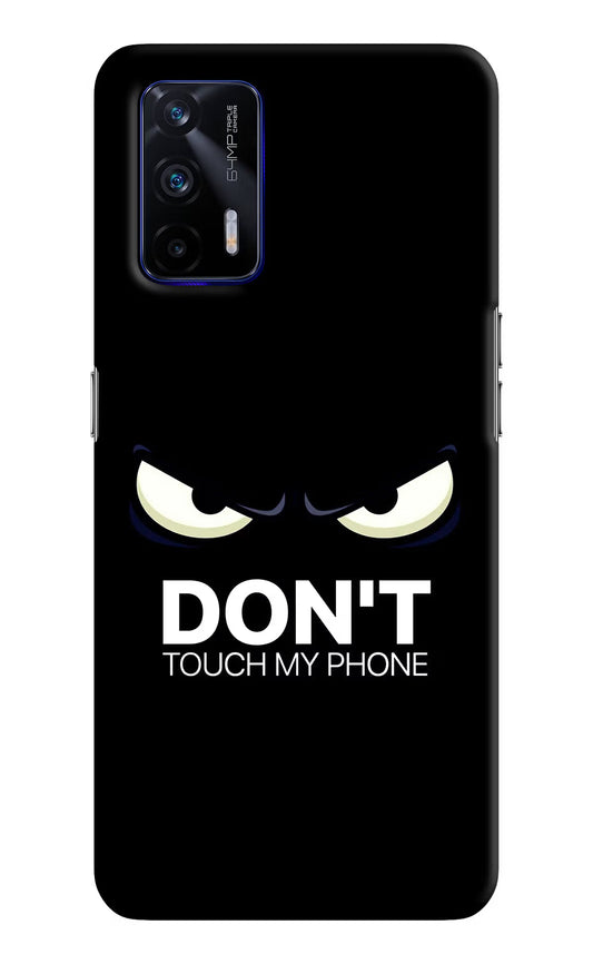 Don'T Touch My Phone Realme GT 5G Hard Case Back Cover by Casekaro