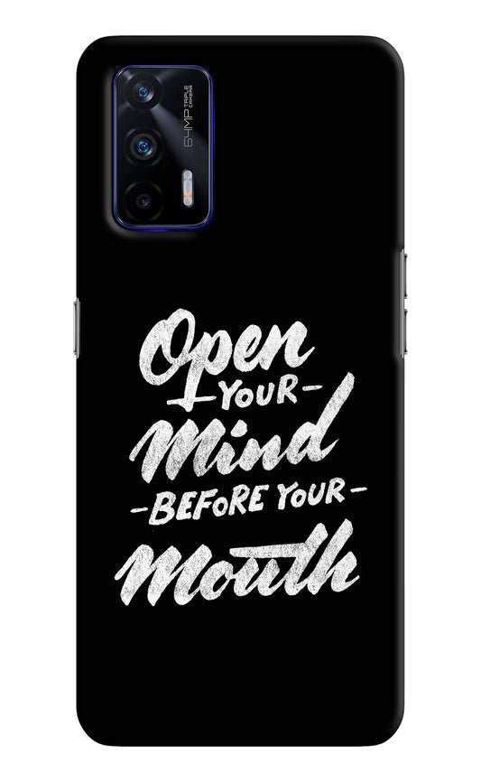 Open Your Mind Before Your Mouth Realme GT 5G Hard Case Back Cover by Casekaro