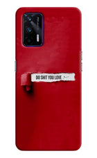 Do Shit You Love Realme GT 5G Hard Case Back Cover by Casekaro