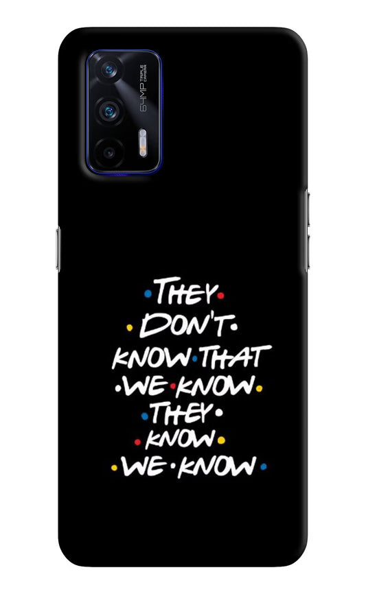 FRIENDS Dialogue Realme GT 5G Hard Case Back Cover by Casekaro