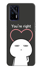 You're Right Realme GT 5G Hard Case Back Cover by Casekaro
