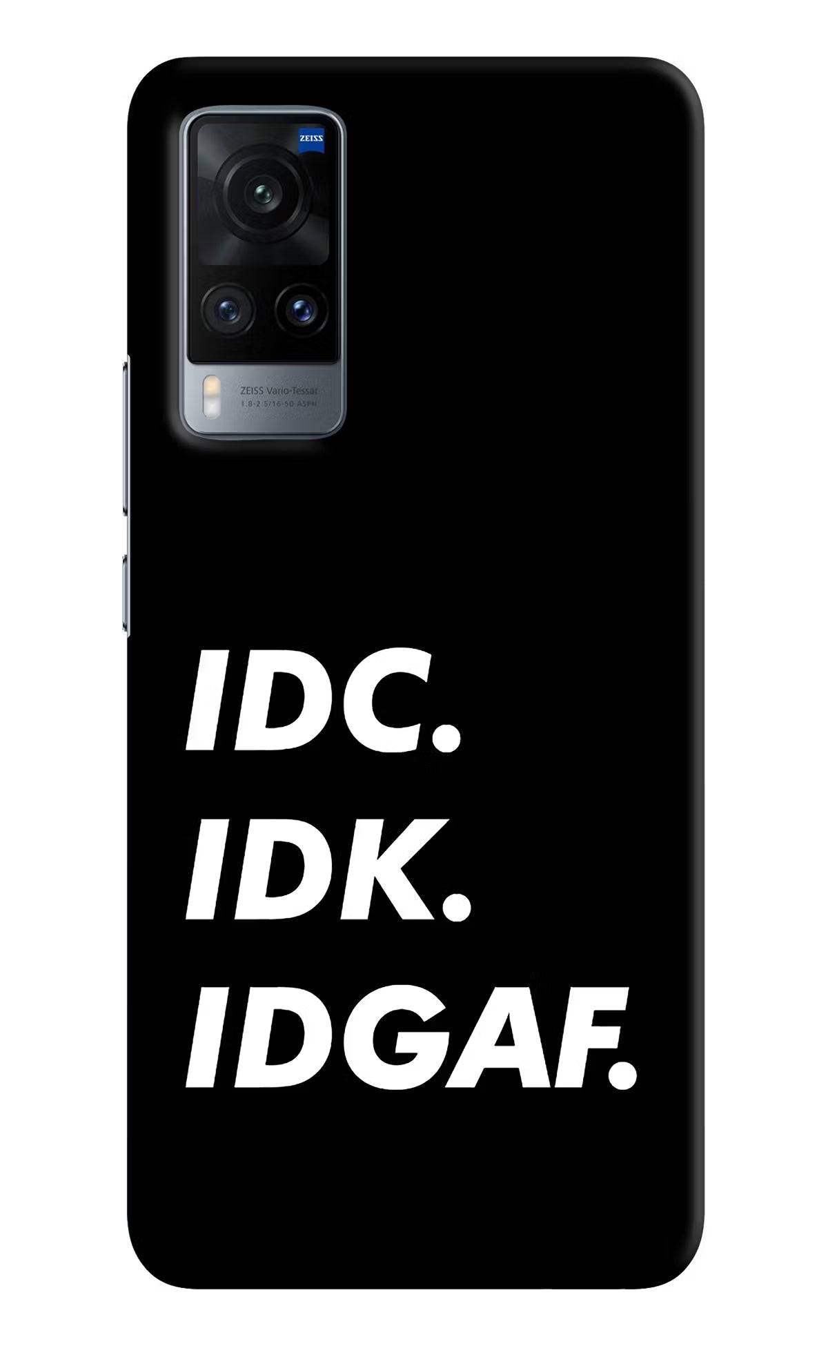Idc Idk Idgaf Vivo X60 Hard Case Back Cover by Casekaro