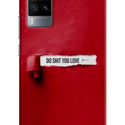 Do Shit You Love Vivo X60 Hard Case Back Cover by Casekaro