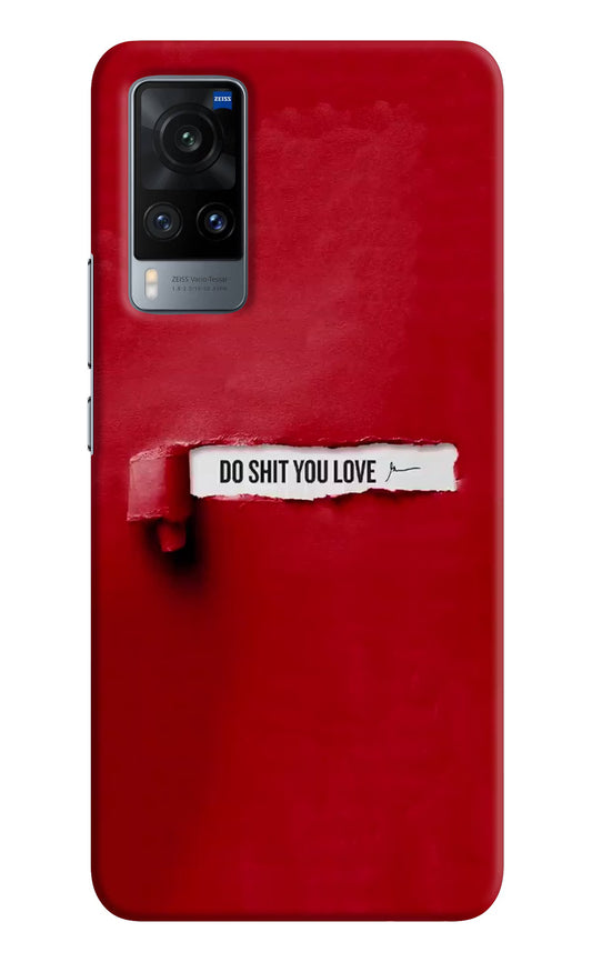 Do Shit You Love Vivo X60 Hard Case Back Cover by Casekaro
