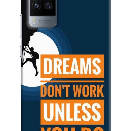 Dreams Don’T Work Unless You Do Vivo X60 Pro Hard Case Back Cover by Casekaro