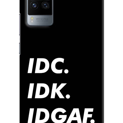 Idc Idk Idgaf Vivo X60 Pro Hard Case Back Cover by Casekaro