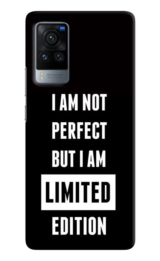 I Am Not Perfect But I Am Limited Edition Vivo X60 Pro Hard Case Back Cover by Casekaro