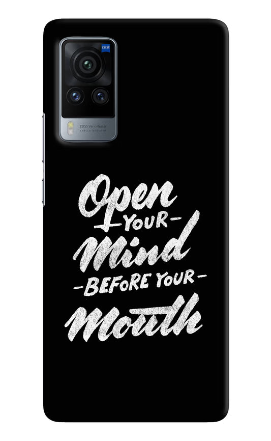 Open Your Mind Before Your Mouth Vivo X60 Pro Hard Case Back Cover by Casekaro
