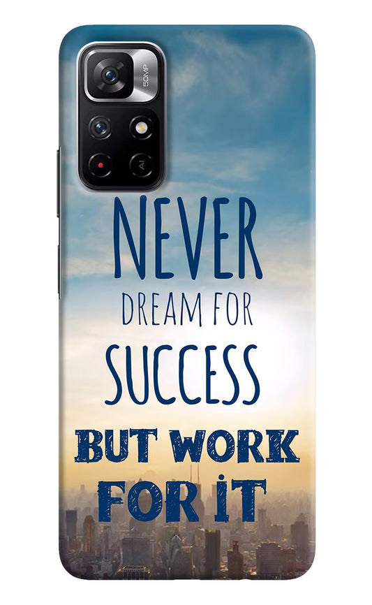 Never Dream For Success But Work For It Redmi Note 11T 5G Hard Case Back Cover by Casekaro