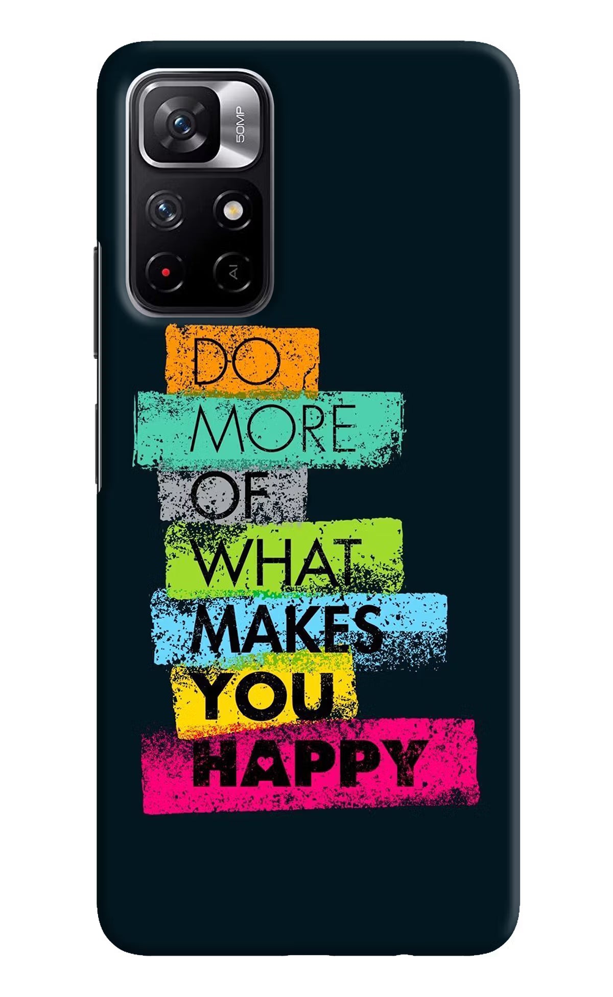 Do More Of What Makes You Happy Redmi Note 11T 5G Hard Case Back Cover by Casekaro