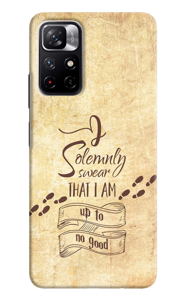 I Solemnly swear that i up to no good Redmi Note 11T 5G Hard Case Back Cover by Casekaro