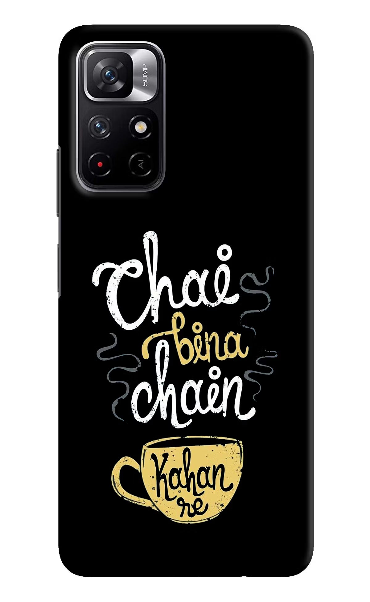Chai Bina Chain Kaha Re Redmi Note 11T 5G Hard Case Back Cover by Casekaro