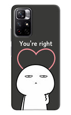 You're Right Redmi Note 11T 5G Hard Case Back Cover by Casekaro