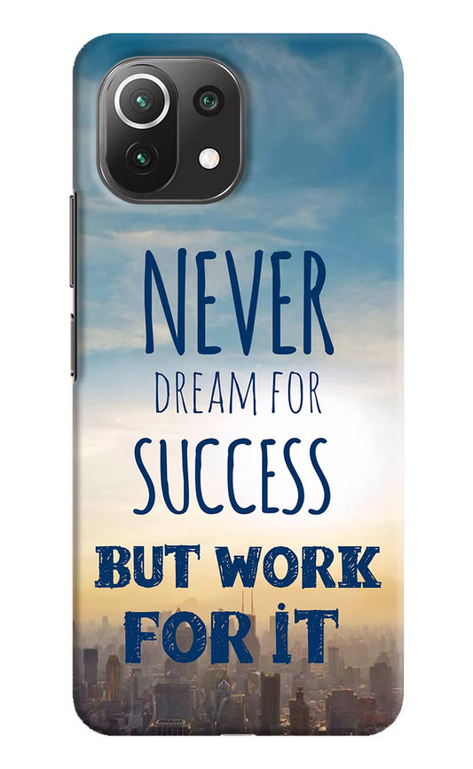 Never Dream For Success But Work For It Mi 11 Lite NE 5G Hard Case Back Cover by Casekaro