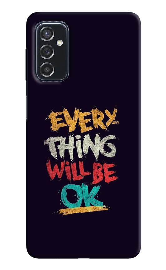Everything Will Be Ok Samsung M52 5G Hard Case Back Cover by Casekaro