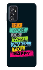 Do More Of What Makes You Happy Samsung M52 5G Hard Case Back Cover by Casekaro