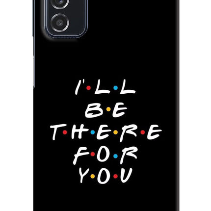 I'll Be There For You Samsung M52 5G Hard Case Back Cover by Casekaro