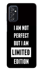 I Am Not Perfect But I Am Limited Edition Samsung M52 5G Hard Case Back Cover by Casekaro