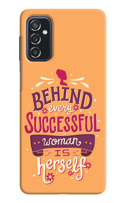 Behind Every Successful Woman There Is Herself Samsung M52 5G Hard Case Back Cover by Casekaro